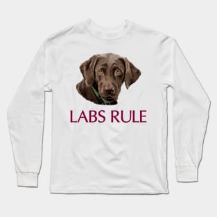 Chocolate Labs Rule Long Sleeve T-Shirt